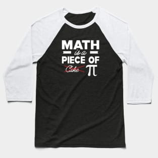 Math is a piece of pie Baseball T-Shirt